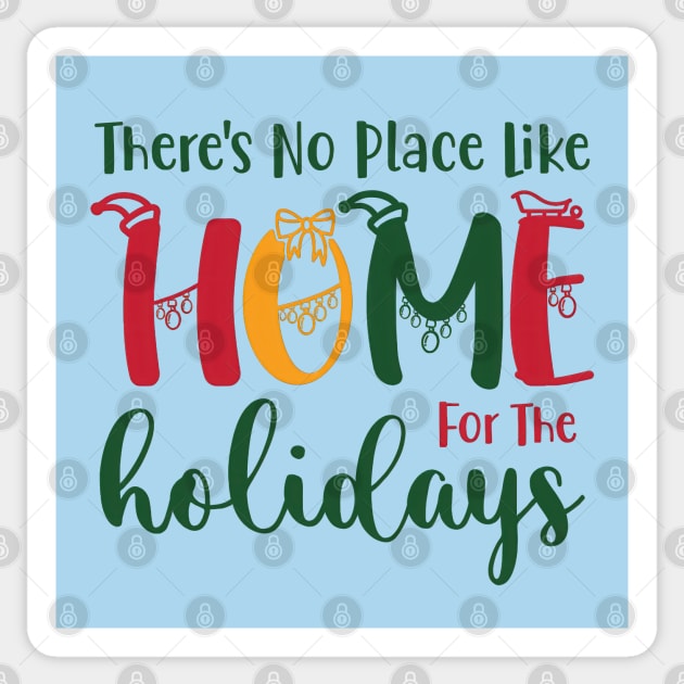 There is No Place Like Home For The Holidays Sticker by TooplesArt